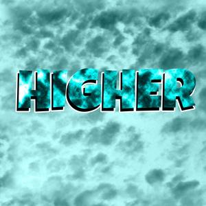 HIGHER