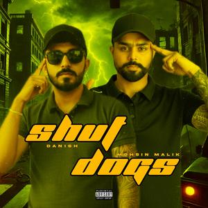 SHUT DOGS (feat. Danish shah)