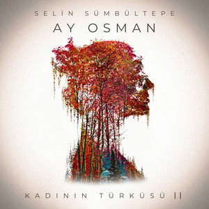 Ay Osman (Kadının Türküsü II)