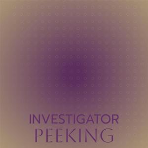 Investigator Peeking