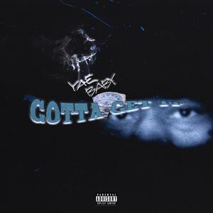 Gotta Get It (Explicit)