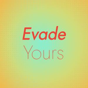 Evade Yours