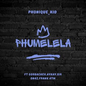 Phumelela (feat. Gorbachev) [with Sir onaz]