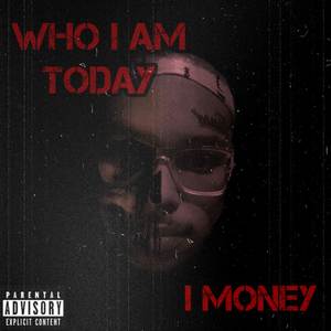 Who I Am Today (Explicit)