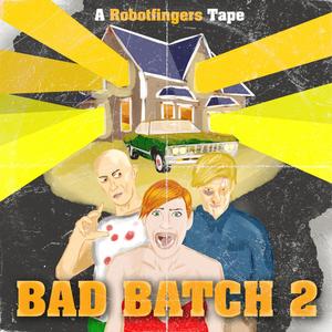 Bad Batch 2 (Explicit)