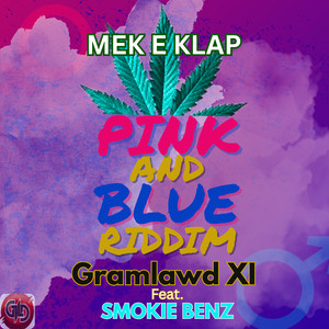 Mek E Klap (Pink & Blue Riddim) (Explicit)