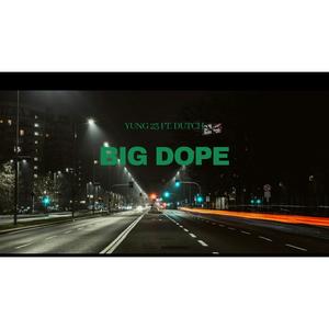 Big Dope (feat. Dutch) (Explicit)