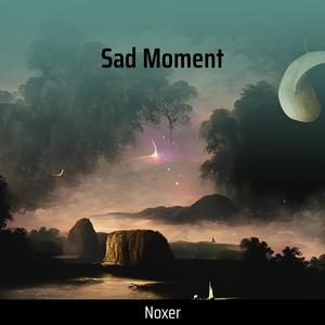Sad Moment