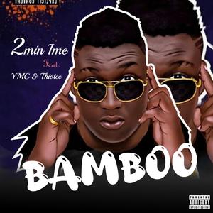 BAMBOO (feat. YMC & THIOTEE) [Explicit]