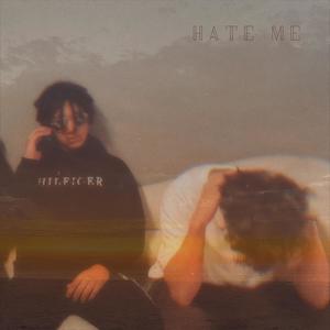 hate me