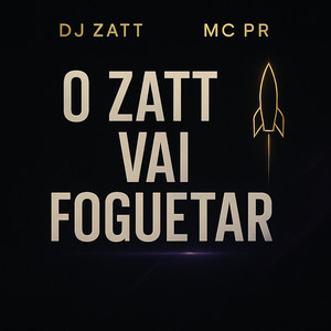 O ZATT VAI FOGUETAR (Explicit)