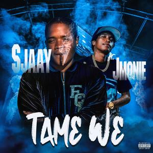 Tame we (feat. J Monie) [Explicit]