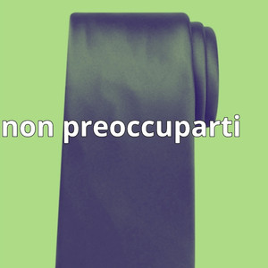 Non Preoccuparti