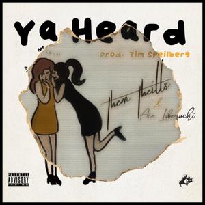 YA HEARD (feat. Ace Liberachi) (Explicit)