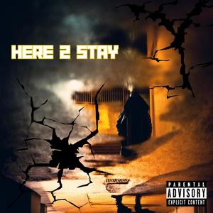 Here 2 Stay (Explicit)