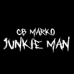 JUNKIE MAN! (Explicit)