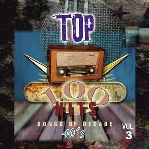 Top 100 Hits - 1940 Vol.3