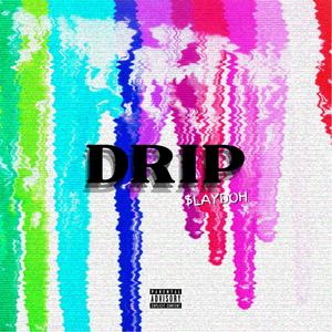 Drip (Explicit)