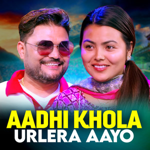 Aadhi Khola Urlera Aayo