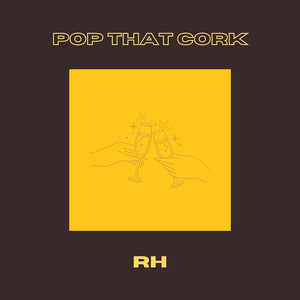 Pop That Cork (Explicit)