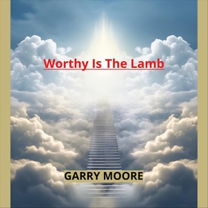 Worthy Is The Lamb