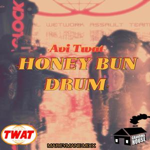 Honey Bun Drum (Explicit)