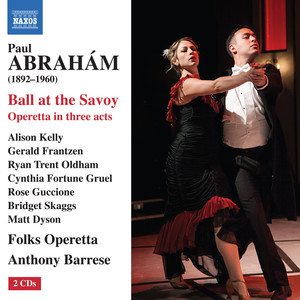 Ball im Savoy (Ball at the Savoy) (arr. A. Barrese, M. Grimminger and H. Hagedorn for voices and orchestra) (Sung in English) - Act I Scene 10: Aristide, I'm so excited to have you all to myself tonight (Madeleine, Aristide, Mustafa, Daisy, Archibald)