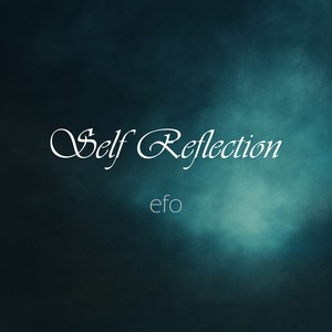 Efo - Self Reflection (Remastered 2025)