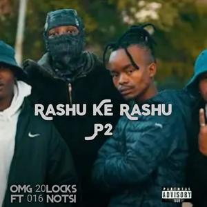 Rashu ke Rashu P2 (feat. OMG 20LOCKS & M.O.B)