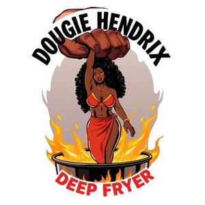 Dougie Hendrix (Deep fryer)