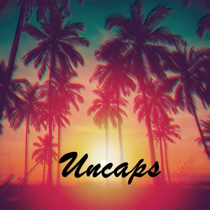 Uncaps