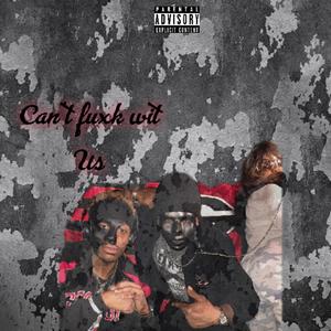 Can't Fuxk Wit Us (feat. 3d Don Don) [Explicit]