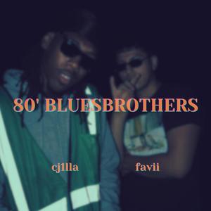 80' BLUESBROTHERS (Explicit)