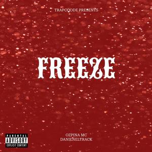 FREEZE (feat. Ozpina MC) [Explicit]