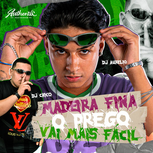 Madeira Fina o Prego Vai Mais Fácil (Explicit)