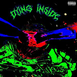 Dying Inside (Explicit)