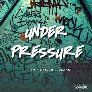 Under Pressure (feat. Haiden Leblanc) (Explicit)