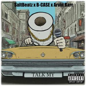 talk my... (feat. B-CASE & Arvin Barr) (Explicit)