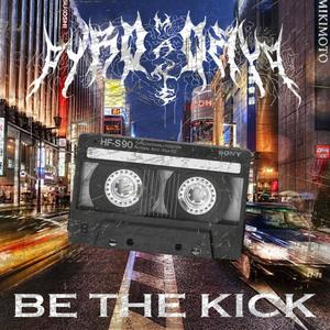 BE THE KICK (Explicit)