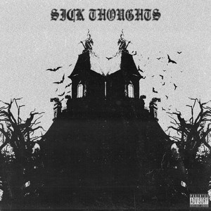 Sick Thoughts (Explicit)