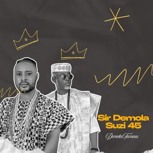 Sir Demola Suzi 45 (feat. Demola Suzi)