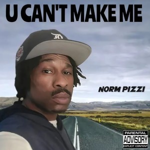 U Can't Make Me (Explicit)