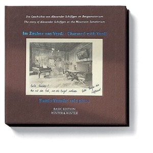 Im Zauber Von Verdi : Charmed with Verdi (Die Geschichte Von Alexander Schiffgen Im Bergsanatorium - The Story of Alexander Schiffgen at the Mountain Sanatorium)