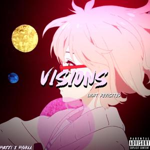 Visions(feat. Hydraa)(Light Revisited) (Explicit)