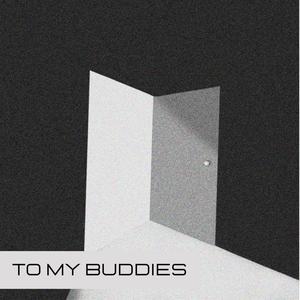 To my buddies (Inst.)