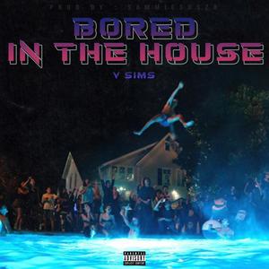 Bored in the House (Explicit)