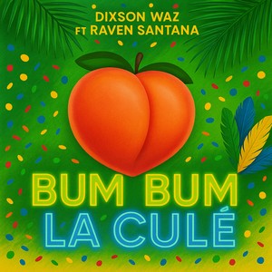 Dixson Waz - Bum Bum La Cule