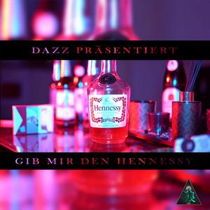 Gib Mir Den Hennessy (Explicit)