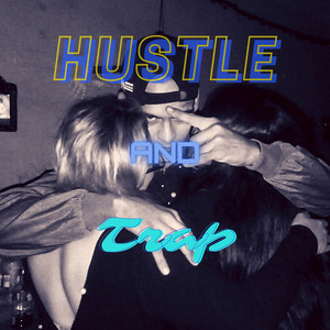 Hustle and Trap (Explicit)