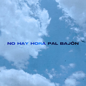 No Hay Hora Pal Bajón (Explicit)